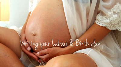 Writing A Labour and Birthing Plan